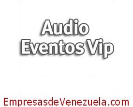Audio Eventos Vip, C.A. en Caracas Distrito Capital
